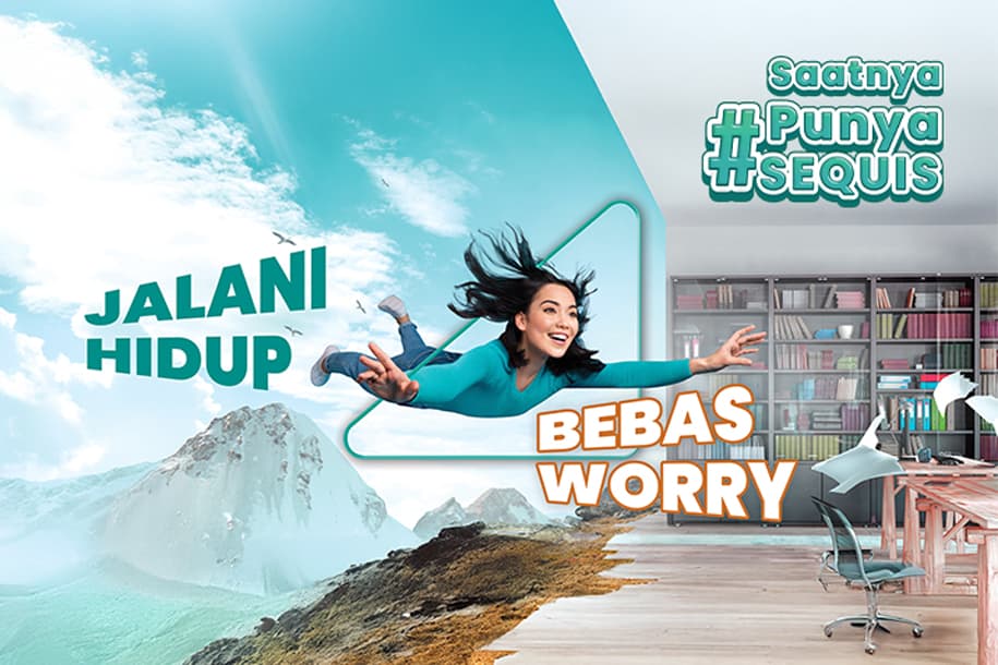 Hidup Banyak Maunya? #PunyaSequis Biar Bebas Worry!